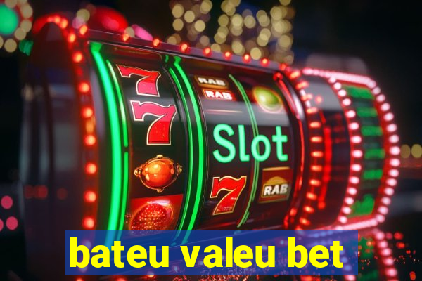 bateu valeu bet